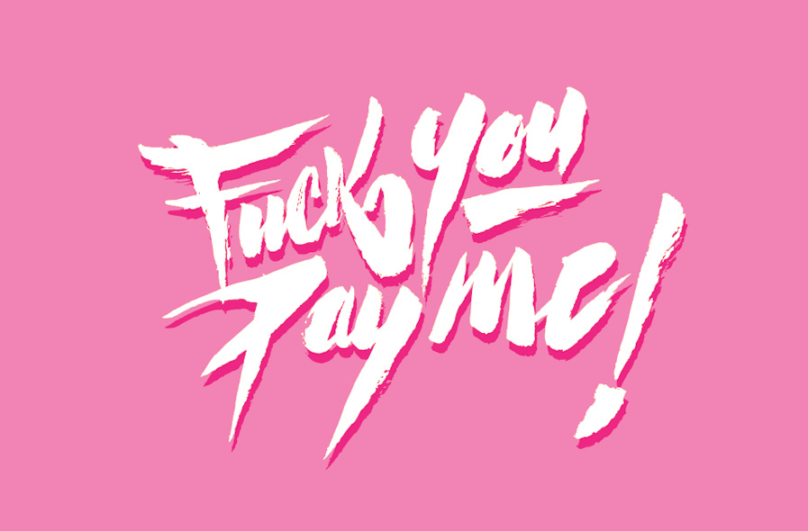 lettering - fuck you pay me